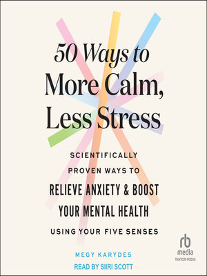 cover image of 50 Ways to More Calm, Less Stress